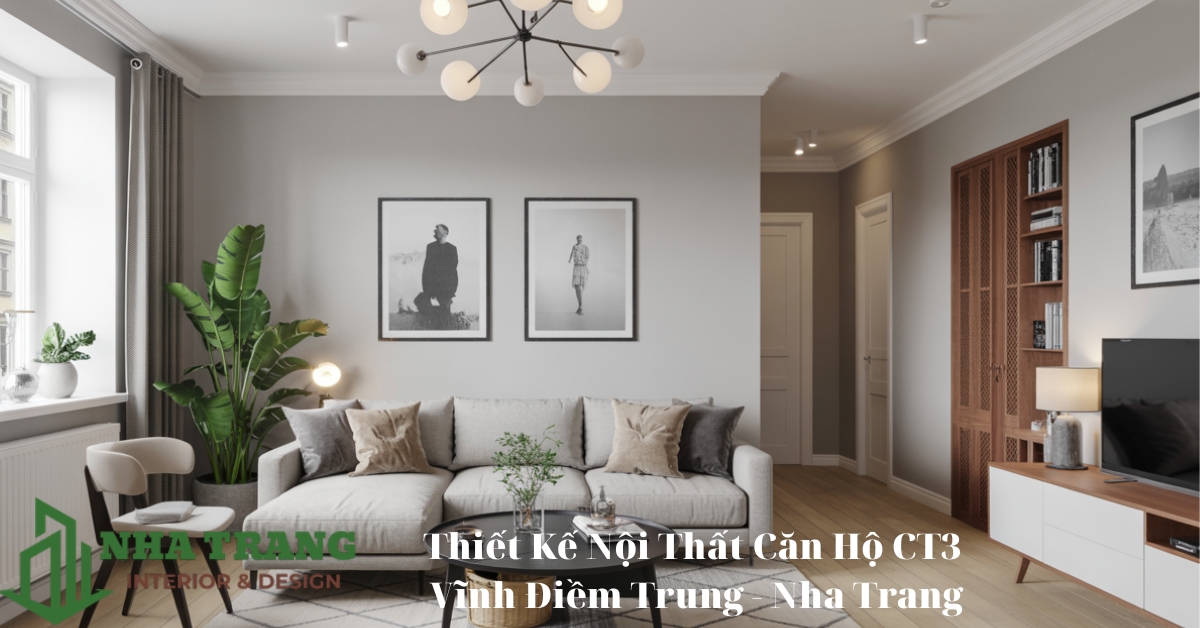 Thiết Kế Nội Thất Căn Hộ CT3 Vĩnh Điềm Trung